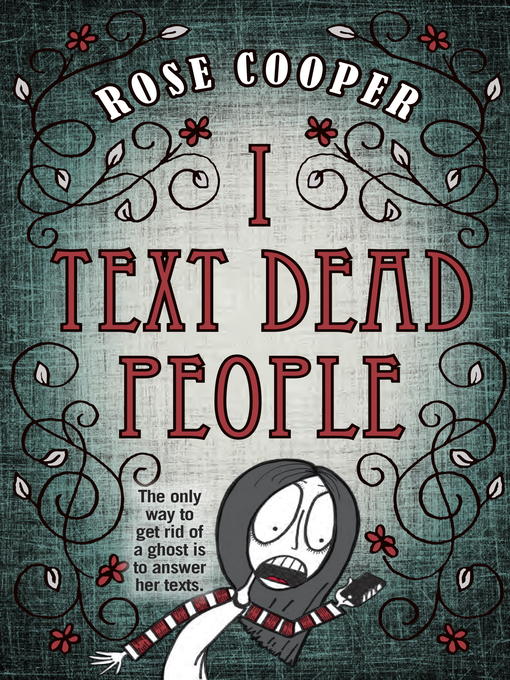 Title details for I Text Dead People by Rose Cooper - Wait list